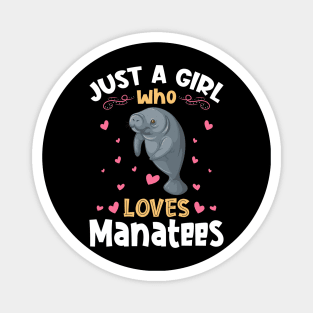 Just a Girl who Loves Manatees Gift Magnet